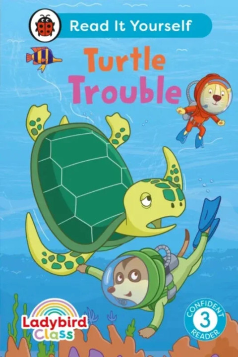 Omslag: Ladybird Class - Turtle Trouble: Read It Yourself - Level 3 Confident Reader