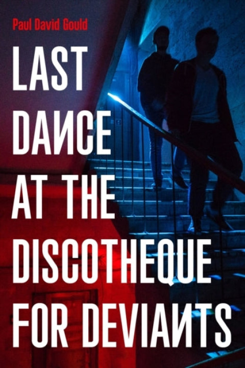 Omslag: Last Dance at the Discotheque for Deviants
