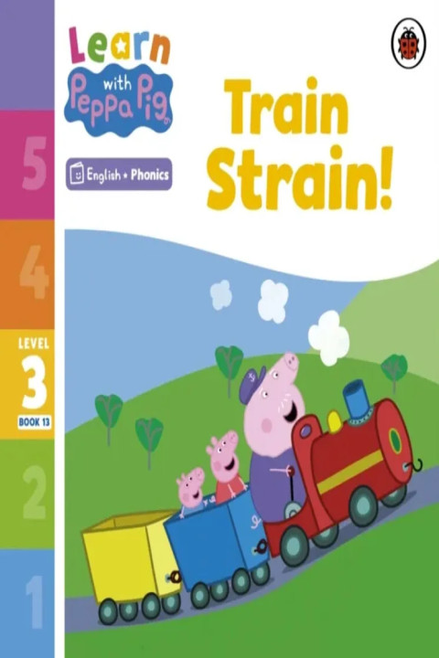 Omslag: Learn with Peppa Phonics Level 3 Book 13 Train Strain! (Phonics Reader)