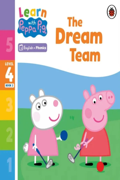 Omslag: Learn with Peppa Phonics Level 4 Book 2 The Dream Team (Phonics Reader)