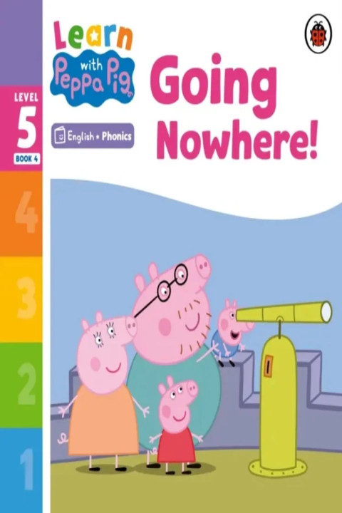Omslag: Learn with Peppa Phonics Level 5 Book 4 Going Nowhere! (Phonics Reader)