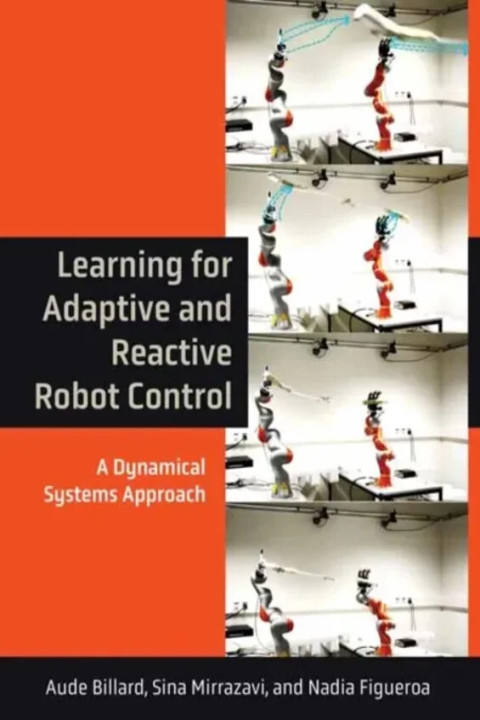 Omslag: Learning for Adaptive and Reactive Robot Control - A Dynamical Systems Approach