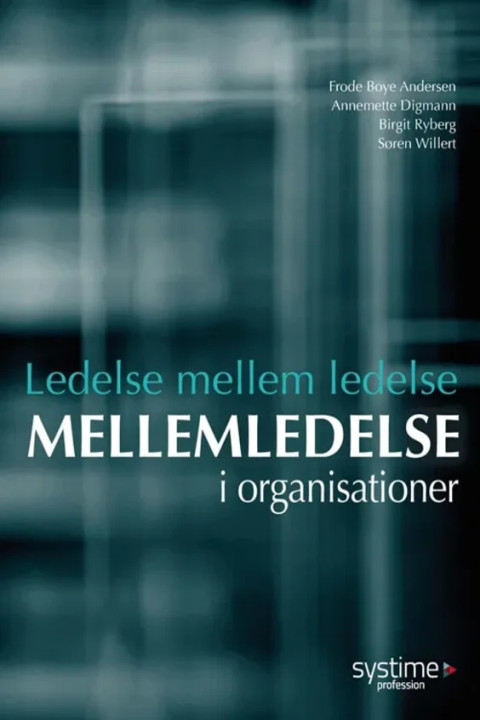 Omslag: Ledelse mellem ledelse - Mellemledelse i organisationer