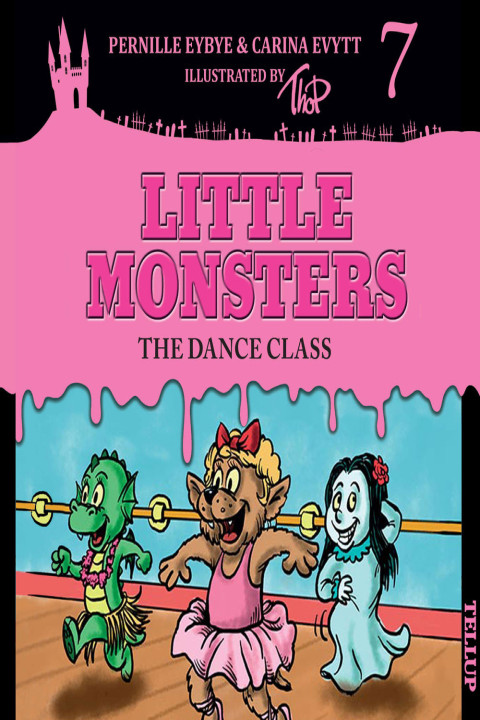 Omslag: Little Monsters #7: The Dance Class