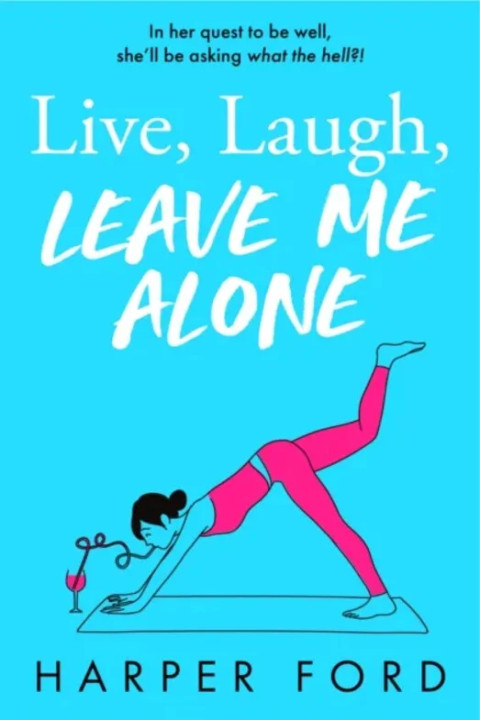 Omslag: Live, Laugh, Leave Me Alone