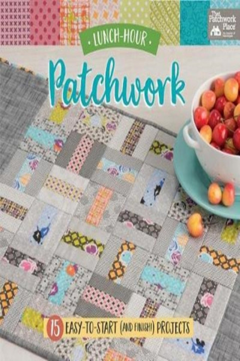 Omslag: Lunch-hour Patchwork Easy-to-start and Finish! Projects