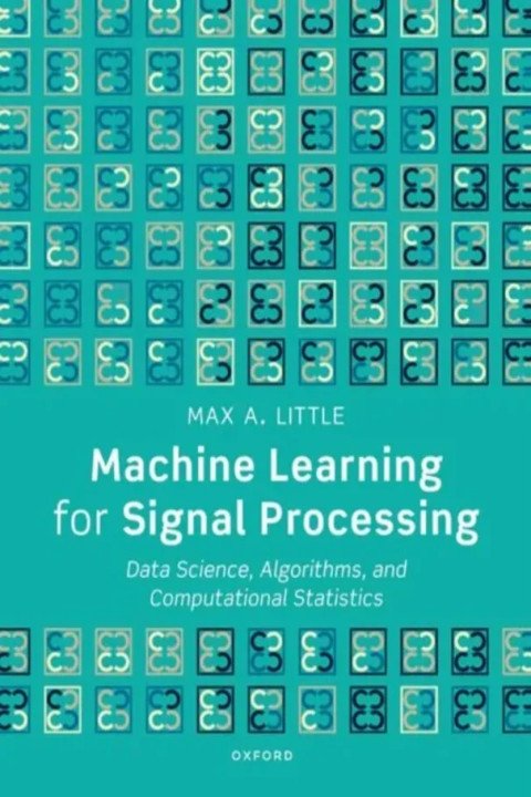 Omslag: Machine Learning for Signal Processing - Data Science, Algorithms, and Computational Statistics
