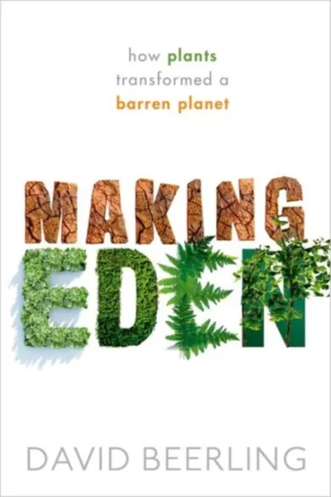Omslag: Making Eden - How Plants Transformed a Barren Planet