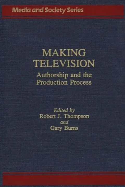 Omslag: Making Television - Authorship and the Production Process