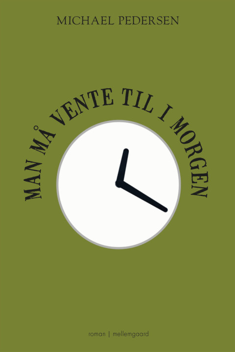 Omslag: Man må vente til i morgen