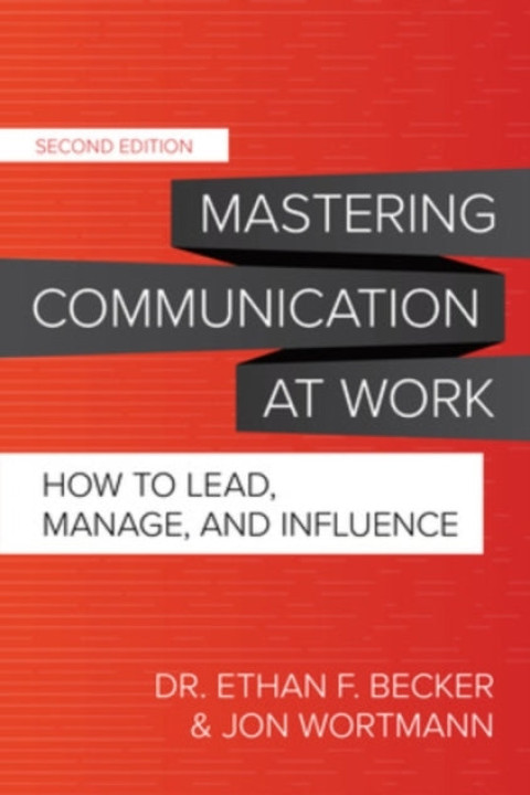 Omslag: Mastering Communication at Work Second Edition How to Lead