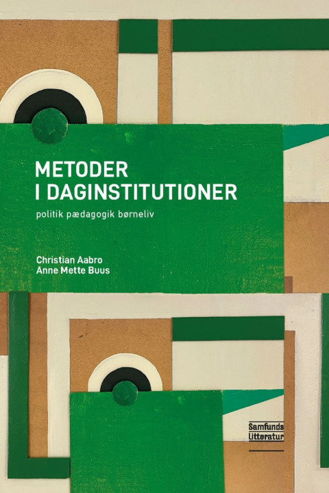 Omslag: Metoder i daginstitutioner - Politik, pædagogik, børneliv