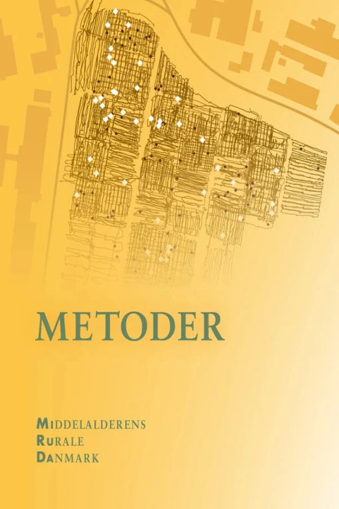 Omslag: Metoder - Middelalderens rurale Danmark IV