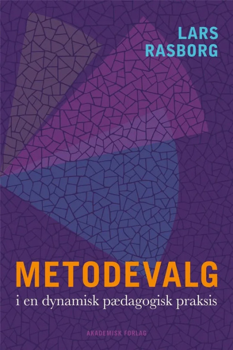 Omslag: Metodevalg i en dynamisk pædagogisk praksis