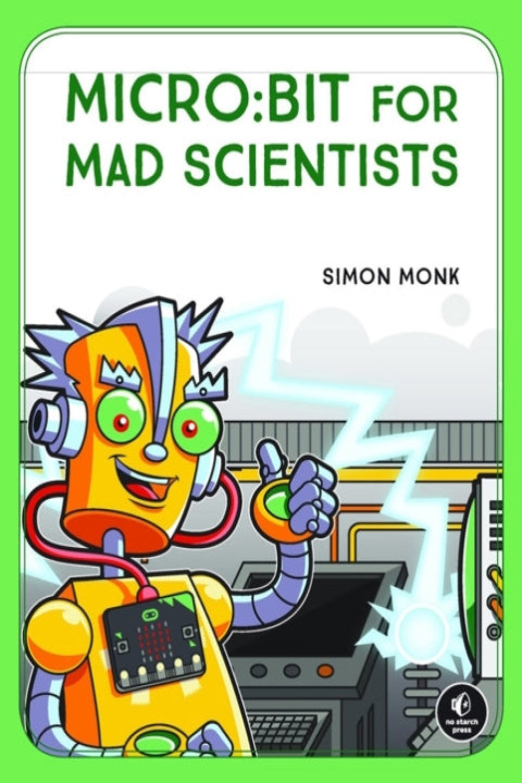 Omslag: Microbit for Mad Scientists Clever Coding and Electronics