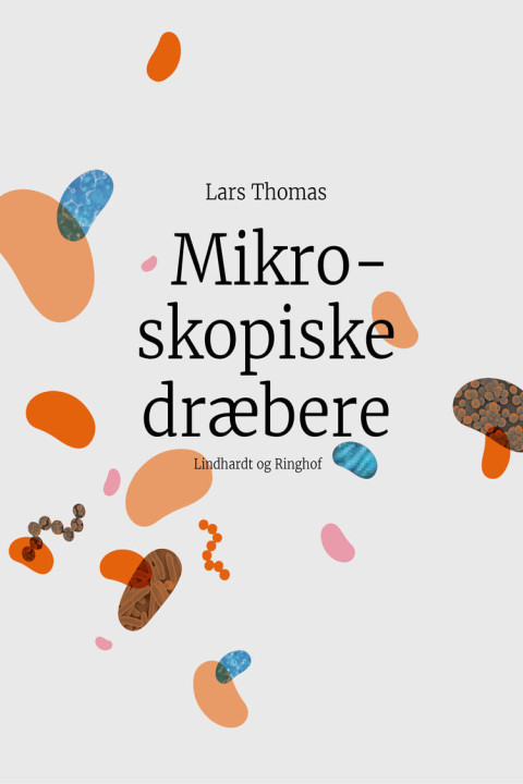 Omslag: Mikroskopiske dræbere. En bog om epidemier