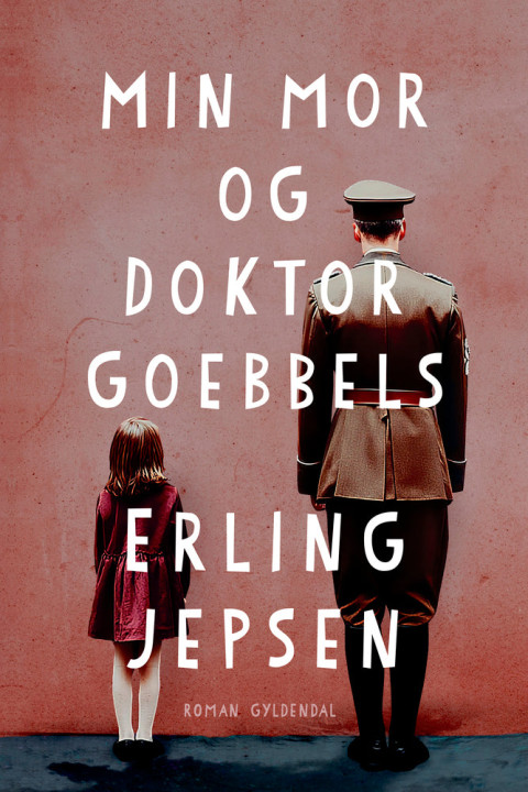 Omslag: Min mor og Doktor Goebbels