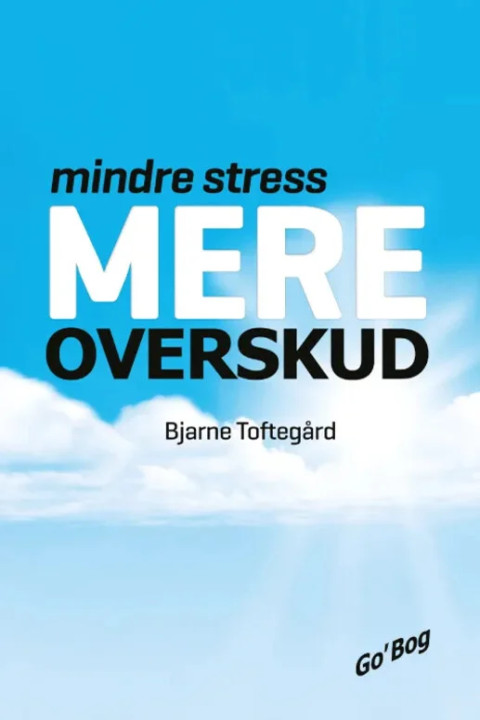 Omslag: Mindre stress - Mere overskud