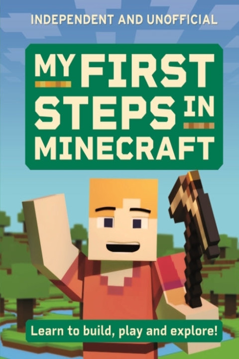 Omslag: My First Steps In Minecraftlearn To Build Play And Explore!