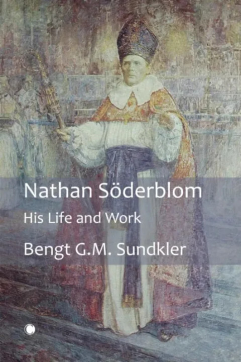 Omslag: Nathan Soderblom - His Life and Work