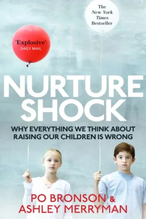 Omslag: Nurtureshock - Why Everything We Thought About Children is Wrong
