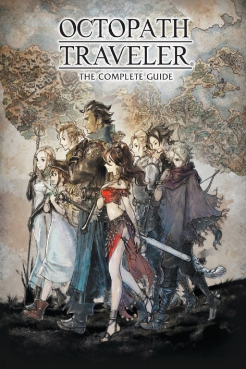 Omslag: Octopath Traveler: The Complete Guide