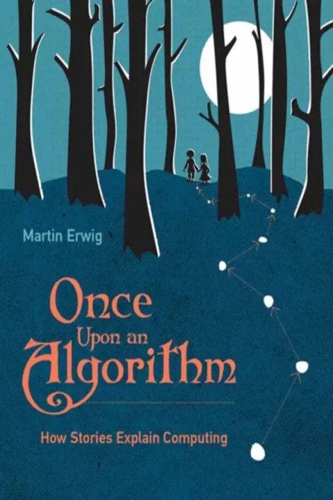Omslag: Once Upon an Algorithm - How Stories Explain Computing