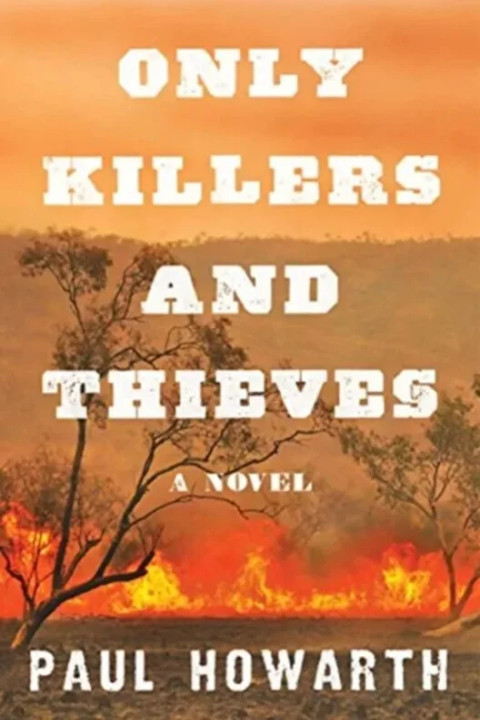 Omslag: Only Killers and Thieves - A Novel