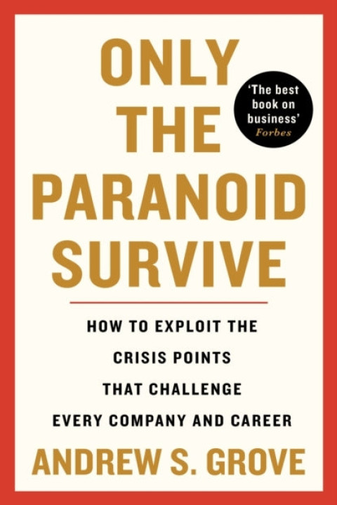 Omslag: Only The Paranoid Survivehow To Exploit The Crisis Points Th
