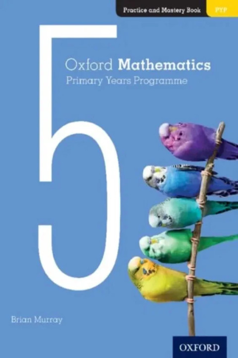 Omslag: Oxford Mathematics Primary Years Programme Practice and Mastery Book 5