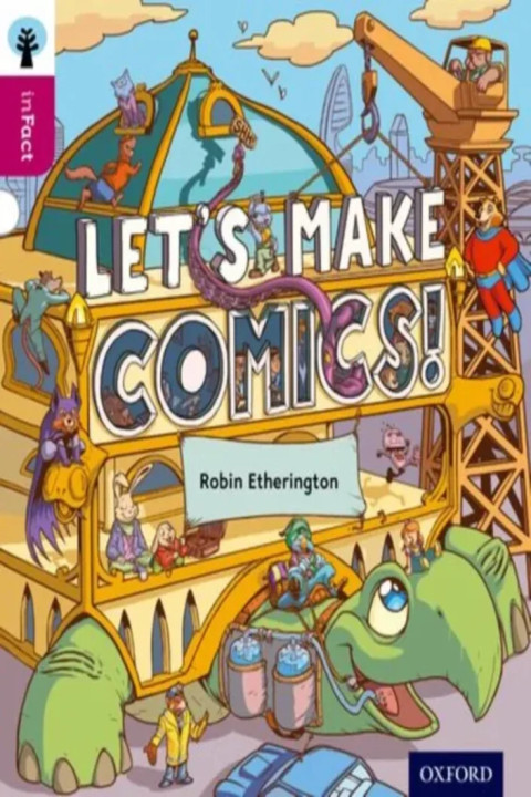 Omslag: Oxford Reading Tree inFact: Level 10: Let s Make Comics!