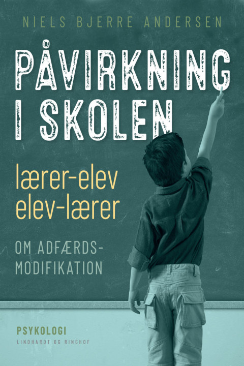 Omslag: Påvirkning i skolen, lærer-elev/elev-lærer: om adfærdsmodifikation