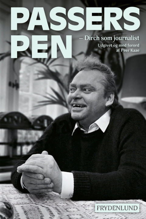 Omslag: Passers pen - Dirch som journalist
