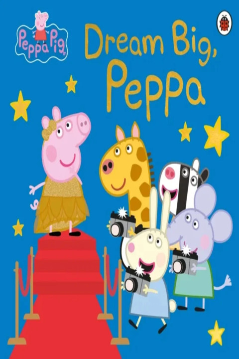 Omslag: Peppa Pig: Dream Big, Peppa!