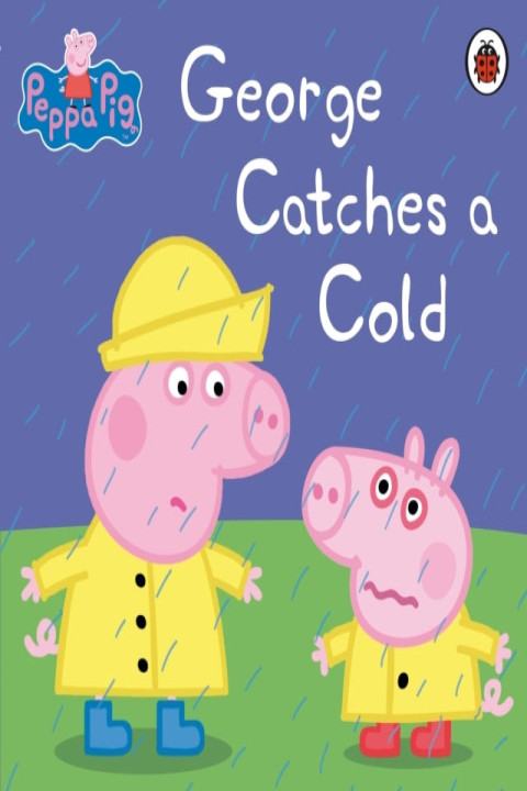 Omslag: Peppa Pig: George Catches A Cold