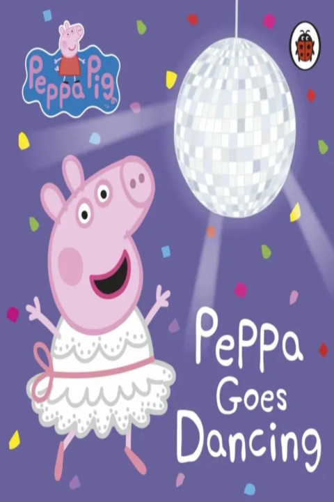Omslag: Peppa Pig: Peppa Goes Dancing
