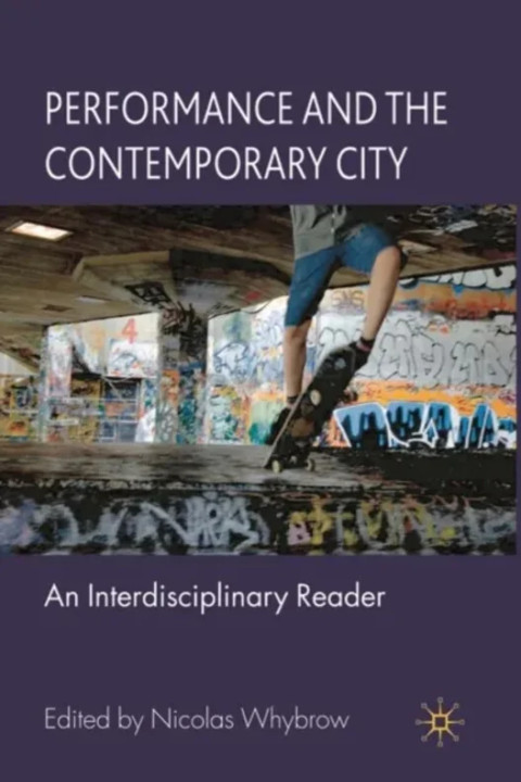 Omslag: Performance and the Contemporary City - An Interdisciplinary Reader