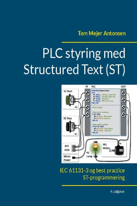 Omslag: PLC styring med Structured Text (ST), V4 - IEC 61131-3 og best practice ST-programmering