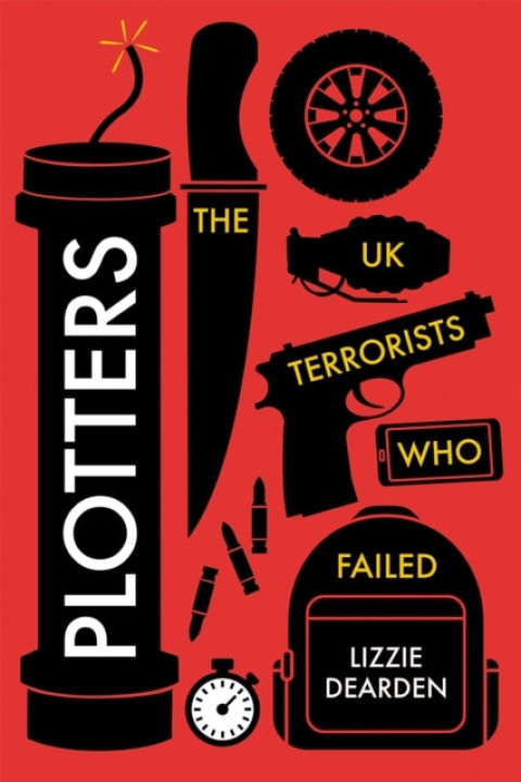 Omslag: Plottersthe Uk Terrorists Who Failed