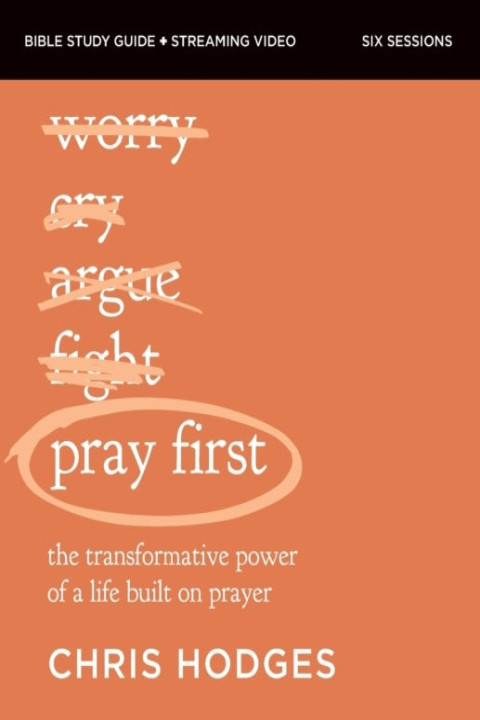 Omslag: Pray First Bible Study Guide Plus Streaming Video the Transf