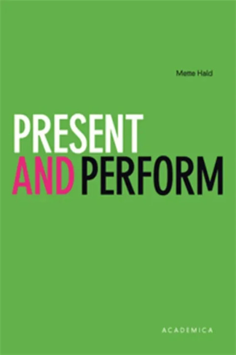 Omslag: Present and perform