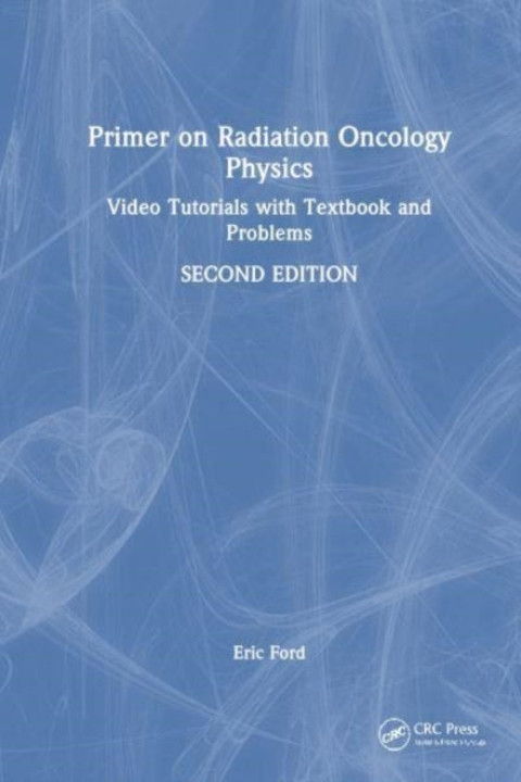 Omslag: Primer On Radiation Oncology Physics Video Tutorials With Te