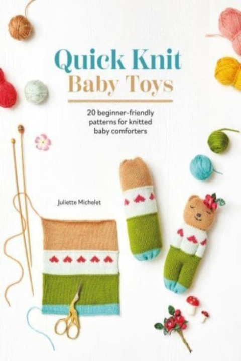 Omslag: Quick Knit Baby Toys20 Beginner-friendly Patterns for Knitte