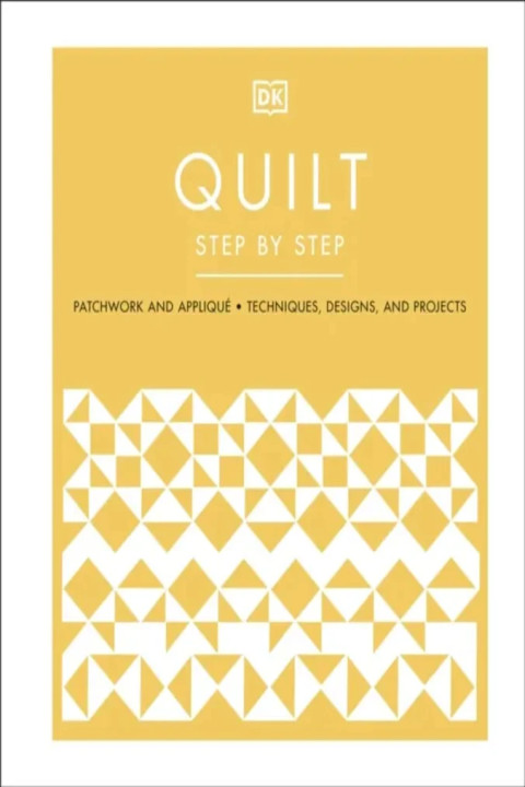 Omslag: Quilt Step by Step - Patchwork and Applique, Techniques, Designs, and Projects