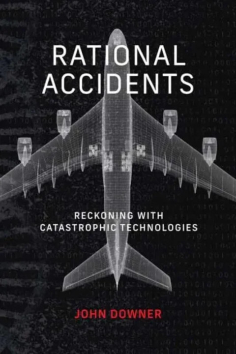 Omslag: Rational Accidents - Reckoning with Catastrophic Technologies