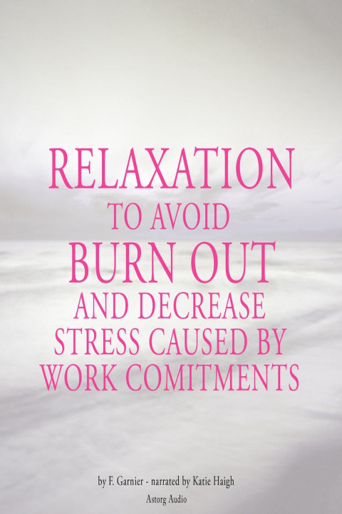 Omslag: Relaxation to Avoid Burn Out and Decrease Stress at Work