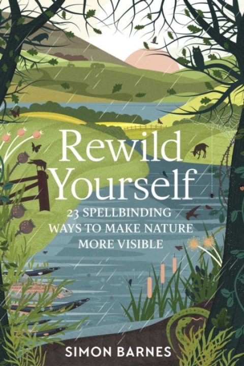 Omslag: Rewild Yourself Spellbinding Ways to Make Nature More Vis