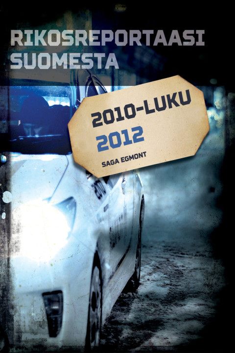Omslag: Rikosreportaasi Suomesta 2012