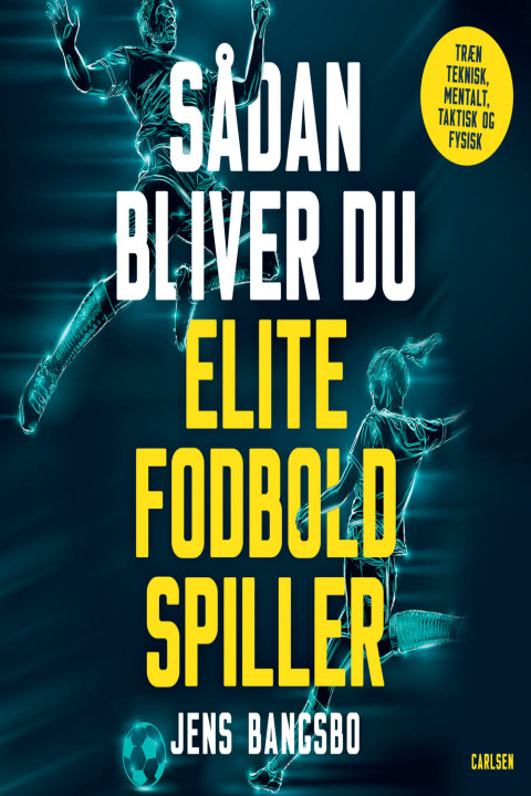 Omslag: Sådan bliver du elitefodboldspiller