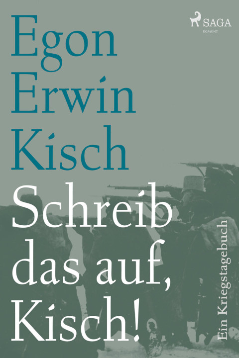 Omslag: Schreib das auf, Kisch! Ein Kriegstagebuch